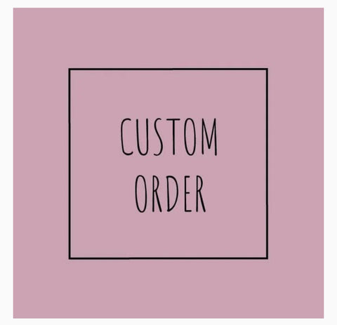 Custom order for Tiffany
